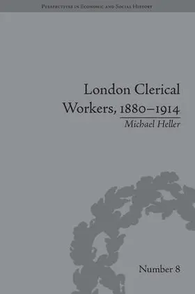 Heller |  London Clerical Workers, 1880-1914 | Buch |  Sack Fachmedien