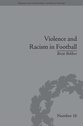 Bebber |  Violence and Racism in Football | Buch |  Sack Fachmedien