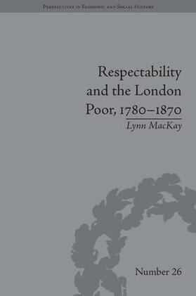 MacKay |  Respectability and the London Poor, 1780-1870 | Buch |  Sack Fachmedien