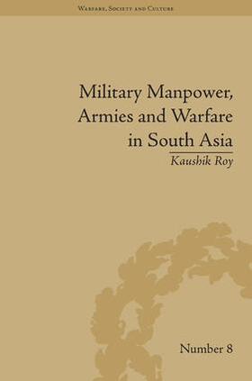 Roy |  Military Manpower, Armies and Warfare in South Asia | Buch |  Sack Fachmedien