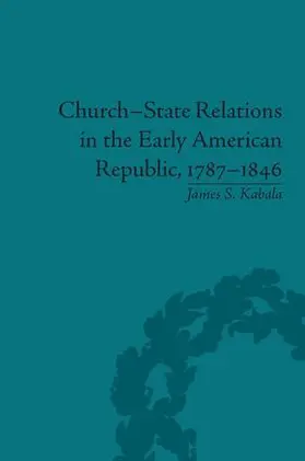 Kabala |  Church-State Relations in the Early American Republic, 1787-1846 | Buch |  Sack Fachmedien