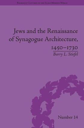 Stiefel |  Jews and the Renaissance of Synagogue Architecture, 1450-1730 | Buch |  Sack Fachmedien