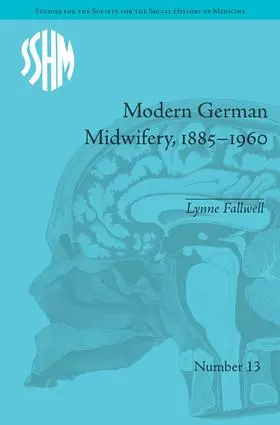 Fallwell |  Modern German Midwifery, 1885-1960 | Buch |  Sack Fachmedien