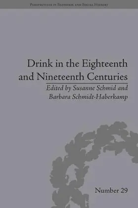 Schmidt-Haberkamp / Schmid |  Drink in the Eighteenth and Nineteenth Centuries | Buch |  Sack Fachmedien