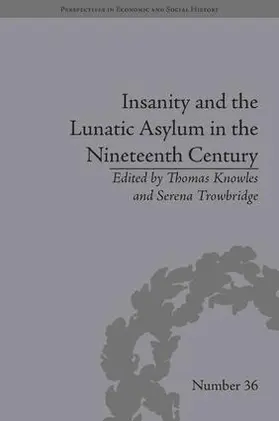 Trowbridge |  Insanity and the Lunatic Asylum in the Nineteenth Century | Buch |  Sack Fachmedien