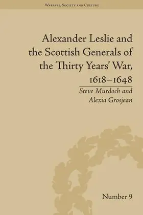 Grosjean / Murdoch |  Alexander Leslie and the Scottish Generals of the Thirty Years' War, 1618-1648 | Buch |  Sack Fachmedien