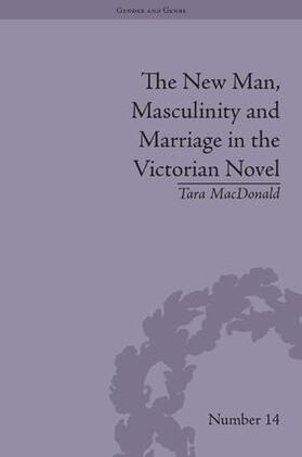 MacDonald |  The New Man, Masculinity and Marriage in the Victorian Novel | Buch |  Sack Fachmedien