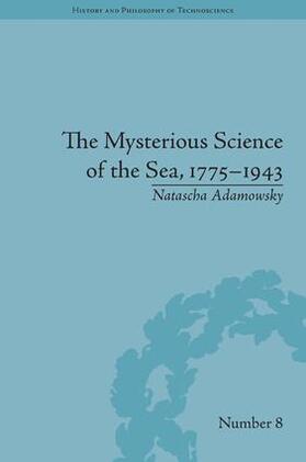 Adamowsky |  The Mysterious Science of the Sea, 1775-1943 | Buch |  Sack Fachmedien