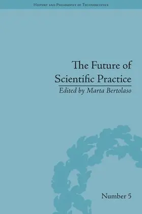 Bertolaso |  The Future of Scientific Practice | Buch |  Sack Fachmedien