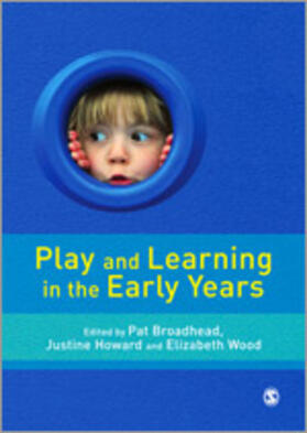 Broadhead / Howard / Wood |  Play and Learning in the Early Years | Buch |  Sack Fachmedien