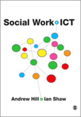 Hill / Shaw |  Social Work and ICT | Buch |  Sack Fachmedien