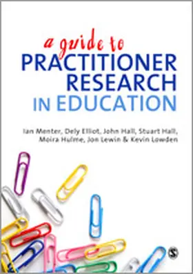 Menter / Elliot / Hulme |  A Guide to Practitioner Research in Education | Buch |  Sack Fachmedien