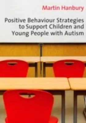 Hanbury |  Positive Behaviour Strategies to Support Children & Young People with Autism | eBook | Sack Fachmedien