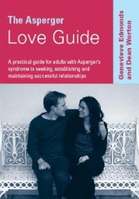 Worton / Edmonds |  The Asperger Love Guide | eBook | Sack Fachmedien