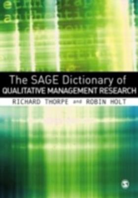 Thorpe / Holt |  The SAGE Dictionary of Qualitative Management Research | eBook | Sack Fachmedien