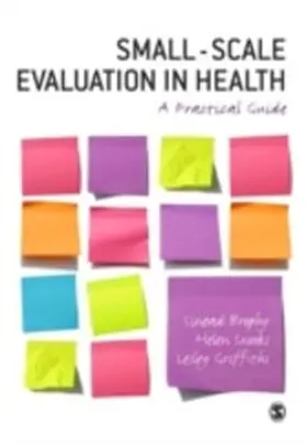 Griffiths / Brophy / Snooks |  Small-Scale Evaluation in Health | eBook | Sack Fachmedien