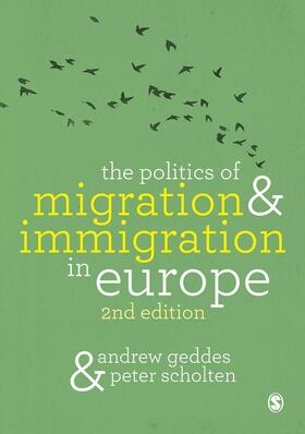 Geddes / Scholten |  The Politics of Migration and Immigration in Europe | Buch |  Sack Fachmedien