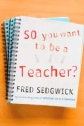 Sedgwick |  So You Want to be a Teacher? | eBook | Sack Fachmedien