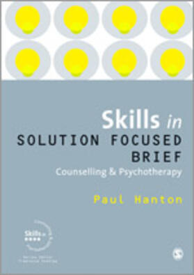 Hanton |  Skills in Solution Focused Brief Counselling and Psychotherapy | Buch |  Sack Fachmedien