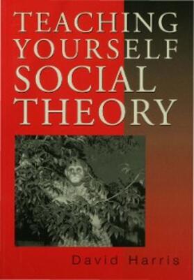 Harris |  Teaching Yourself Social Theory | eBook | Sack Fachmedien