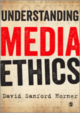 Horner |  Understanding Media Ethics | Buch |  Sack Fachmedien