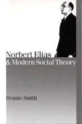 Smith |  Norbert Elias and Modern Social Theory | eBook | Sack Fachmedien