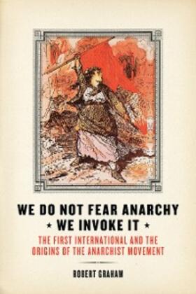 Graham |  We Do Not Fear Anarchy?We Invoke It | eBook | Sack Fachmedien