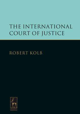 Kolb |  The International Court of Justice | Buch |  Sack Fachmedien