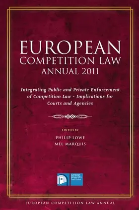 Lowe / Marquis |  European Competition Law Annual 2011: Integrating Public and Private Enforcement of Competition Law - Implications for Courts and Agencies | Buch |  Sack Fachmedien