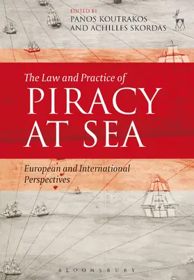 Koutrakos / Skordas | The Law and Practice of Piracy at Sea | Buch | 978-1-84946-968-5 | sack.de