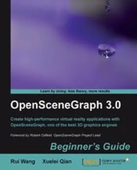 Rui / Xuelei |  OpenSceneGraph 3.0 Beginner's Guide | eBook | Sack Fachmedien