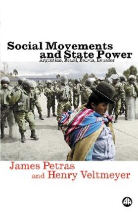 Petras / Veltmeyer |  Social Movements and State Power | eBook | Sack Fachmedien
