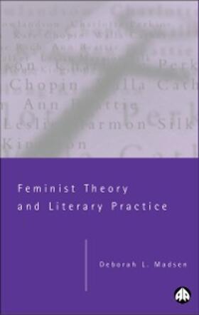 Madsen |  Feminist Theory and Literary Practice | eBook | Sack Fachmedien