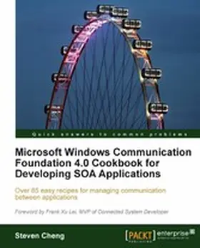 Cheng |  Microsoft Windows Communication Foundation 4.0 Cookbook for Developing SOA Applications | eBook | Sack Fachmedien