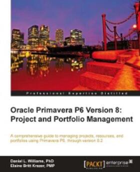 Britt Krazer / Williams |  Oracle Primavera P6 Version 8: Project and Portfolio Management | eBook | Sack Fachmedien