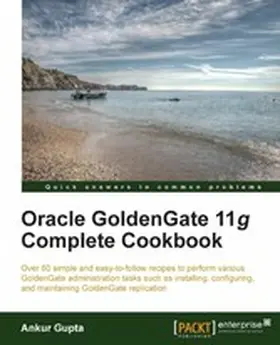 Gupta |  Oracle GoldenGate 11g Complete Cookbook | eBook | Sack Fachmedien