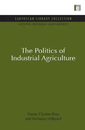 Clunies-Ross / Hildyard | The Politics of Industrial Agriculture | Buch | 978-1-84971-022-0 | sack.de