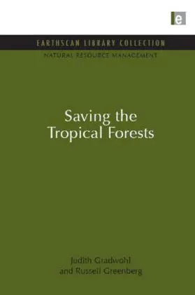 Gradwohl / Greenberg |  Saving the Tropical Forests | Buch |  Sack Fachmedien