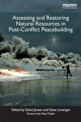 Jensen / Lonergan |  Assessing and Restoring Natural Resources In Post-Conflict Peacebuilding | Buch |  Sack Fachmedien