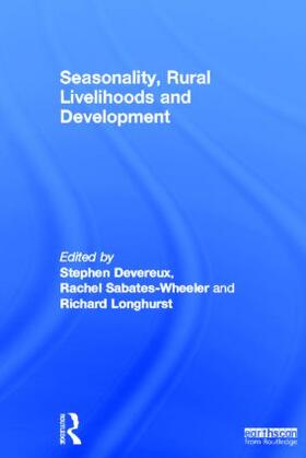 Devereux / Sabates-Wheeler / Longhurst |  Seasonality, Rural Livelihoods and Development | Buch |  Sack Fachmedien