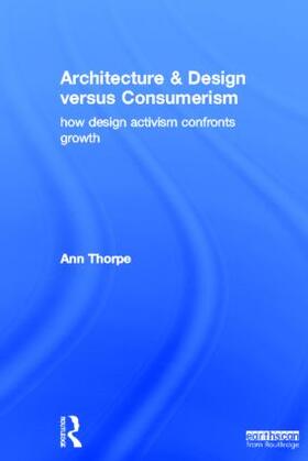 Thorpe |  Architecture & Design Versus Consumerism | Buch |  Sack Fachmedien