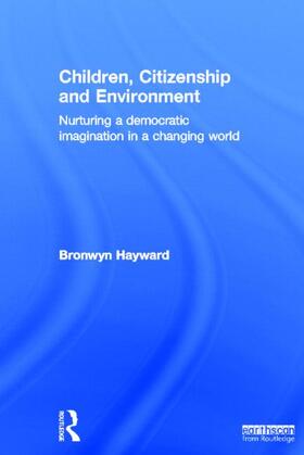 Hayward |  Children, Citizenship and Environment | Buch |  Sack Fachmedien