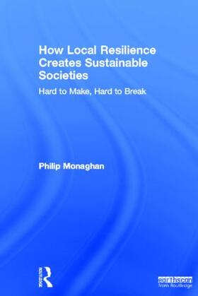 Monaghan |  How Local Resilience Creates Sustainable Societies | Buch |  Sack Fachmedien