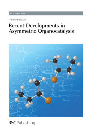Pellissier |  Recent Developments in Asymmetric Organocatalysis | eBook | Sack Fachmedien