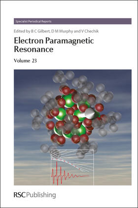 Gilbert / Murphy / Chechik |  Electron Paramagnetic Resonance, Volume 23 | Buch |  Sack Fachmedien