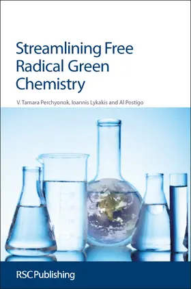 Perchyonok / Lykakis / Postigo |  Streamlining Free Radical Green Chemistry | Buch |  Sack Fachmedien