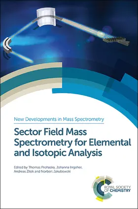 Prohaska / Irrgeher / Zitek |  Sector Field Mass Spectrometry for Elemental and Isotopic Analysis | Buch |  Sack Fachmedien