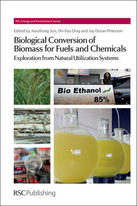 Sun / Peterson / Ding |  Biological Conversion of Biomass for Fuels and Chemicals | Buch |  Sack Fachmedien