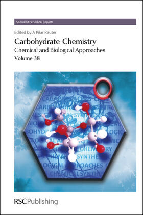 Pilar Rauter / Lindhorst |  Carbohydrate Chemistry, Volume 38: Chemical and Biological Approaches | Buch |  Sack Fachmedien