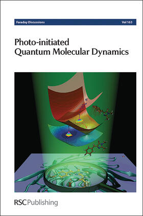  Photo-Initiated Quantum Molecular Dynamics: Faraday Discussion 163 | Buch |  Sack Fachmedien